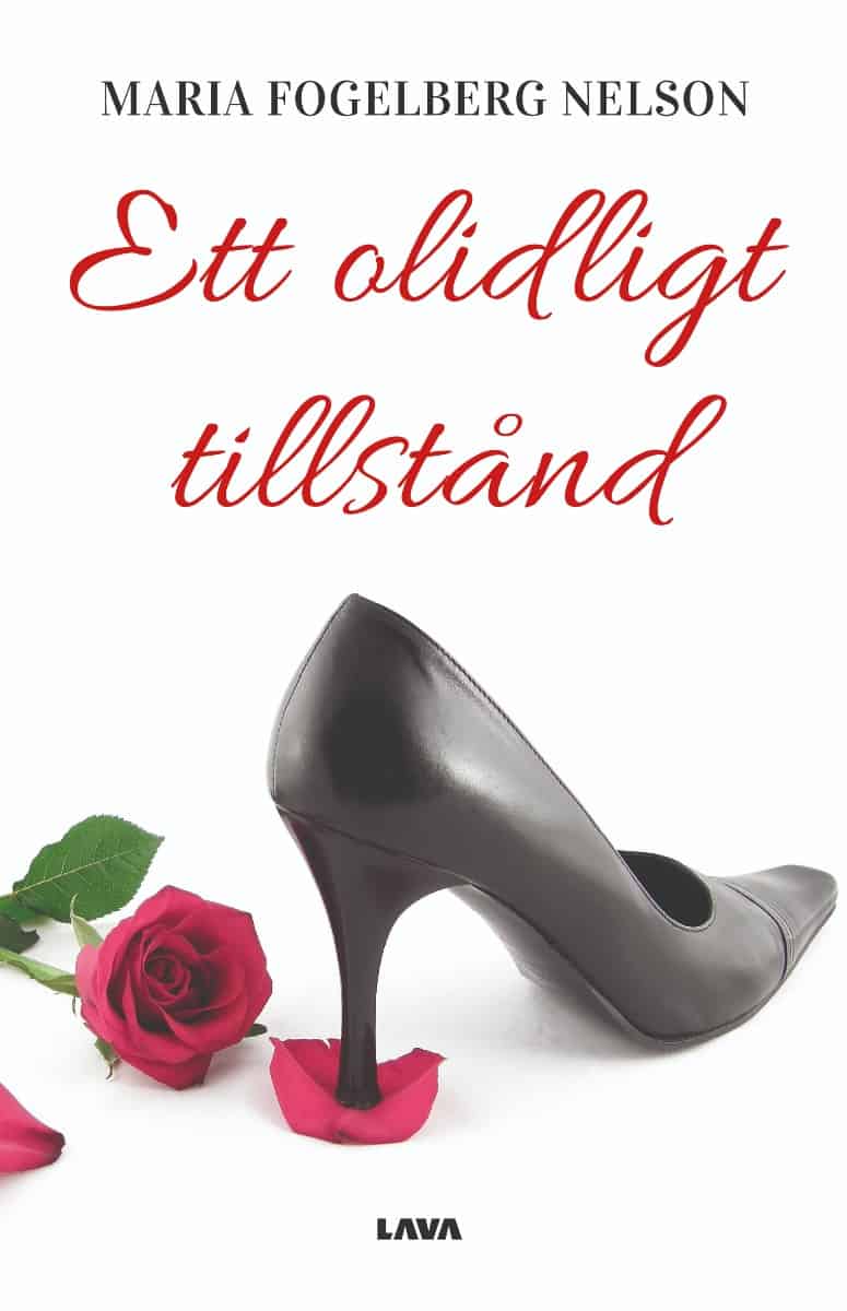 Maria Fogelberg Nelson : Ett olidligt tillstånd : en berättelse om en själs förfall och resning