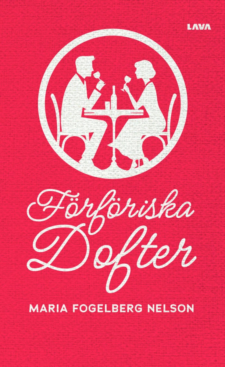 Maria Fogelberg Nelson : Förföriska dofter