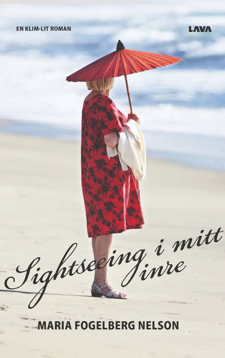 Maria Fogelberg Nelson : Sightseeing i mitt inre