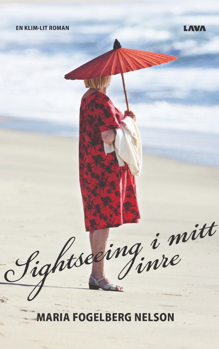 Maria Fogelberg Nelson : Sightseeing i mitt inre