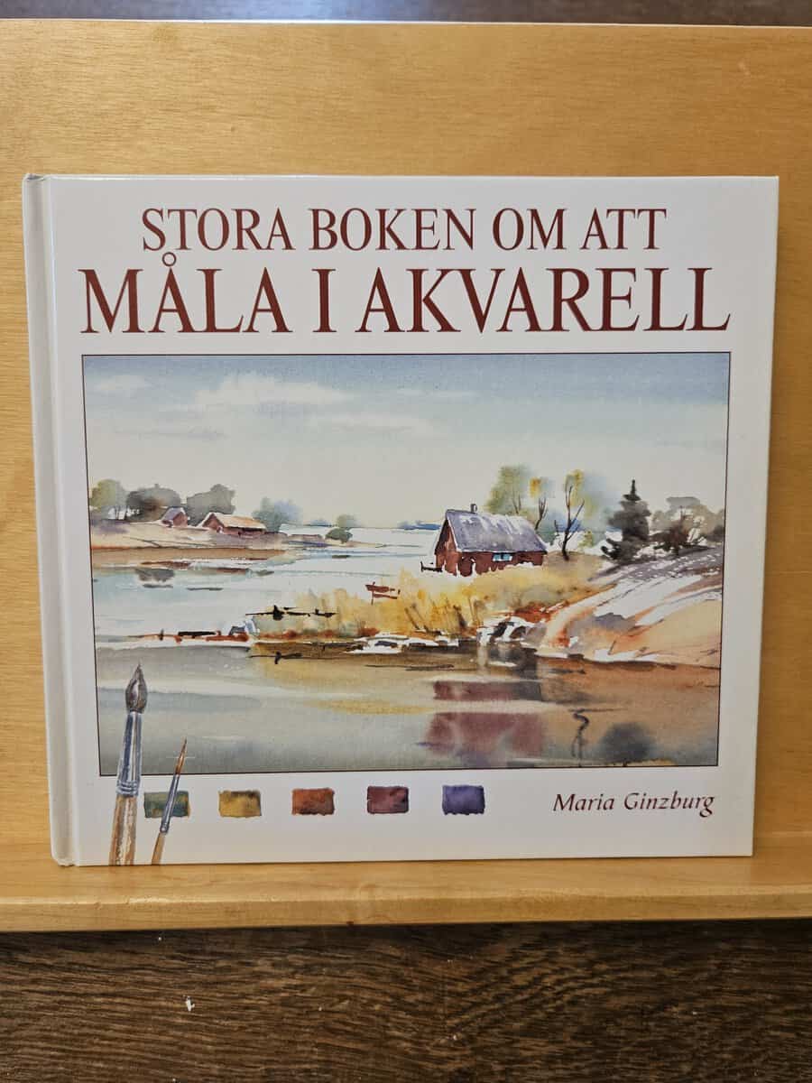 Maria Ginzburg : Stora boken om att måla i akvarell