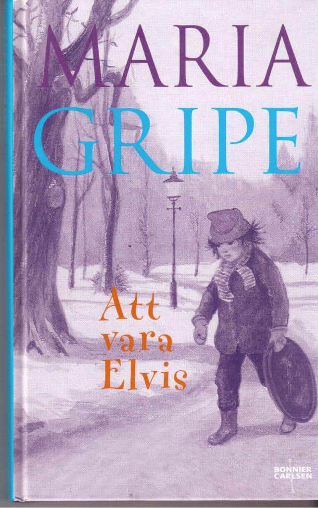 Maria Gripe : Att vara Elvis