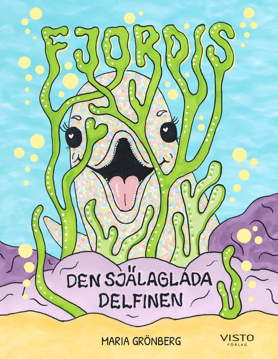 Maria Grönberg : Fjordis, den själaglada delfinen
