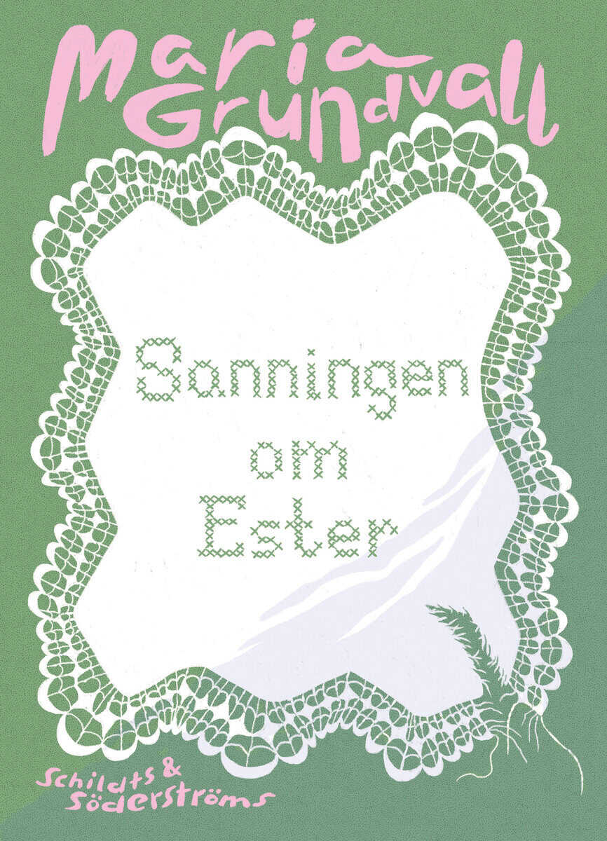 Maria Grundvall : Sanningen om Ester
