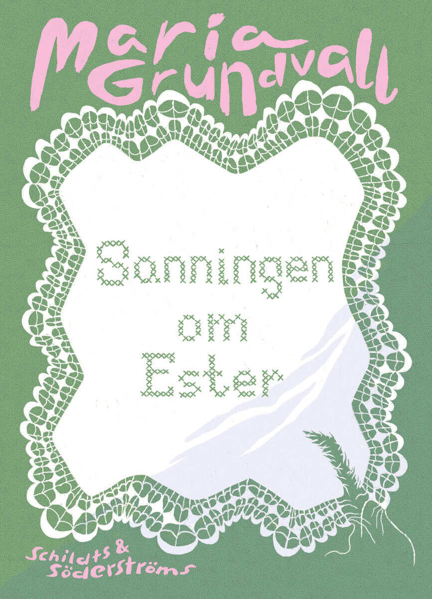 Maria Grundvall : Sanningen om Ester