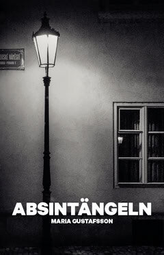 Maria Gustafsson : Absintängeln