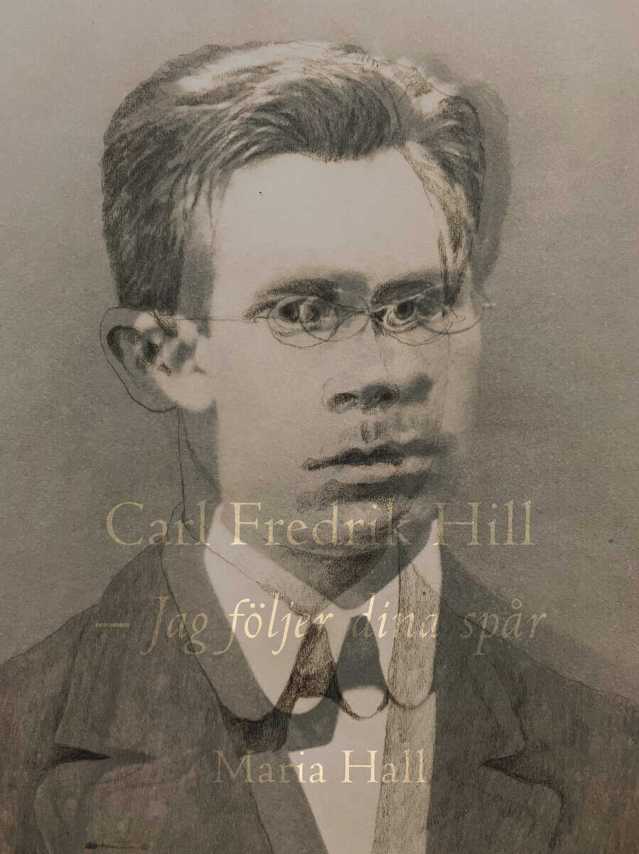 Maria Hall : Carl Fredrik Hill : jag följer dina spår