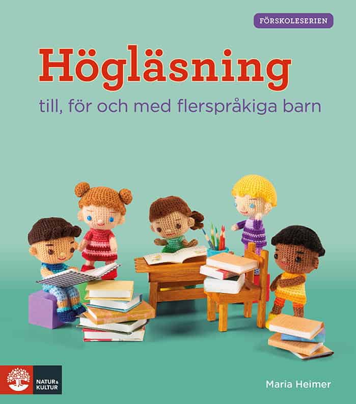 Maria Heimer : Förskoleserien Högläsning : - till, för och med flerspråkiga barn