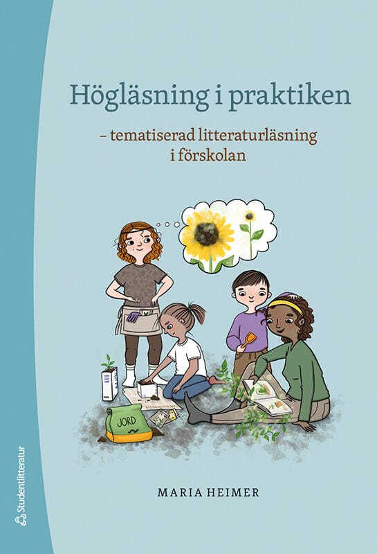 Maria Heimer : Högläsning i praktiken : tematiserad litteraturläsning i förskolan