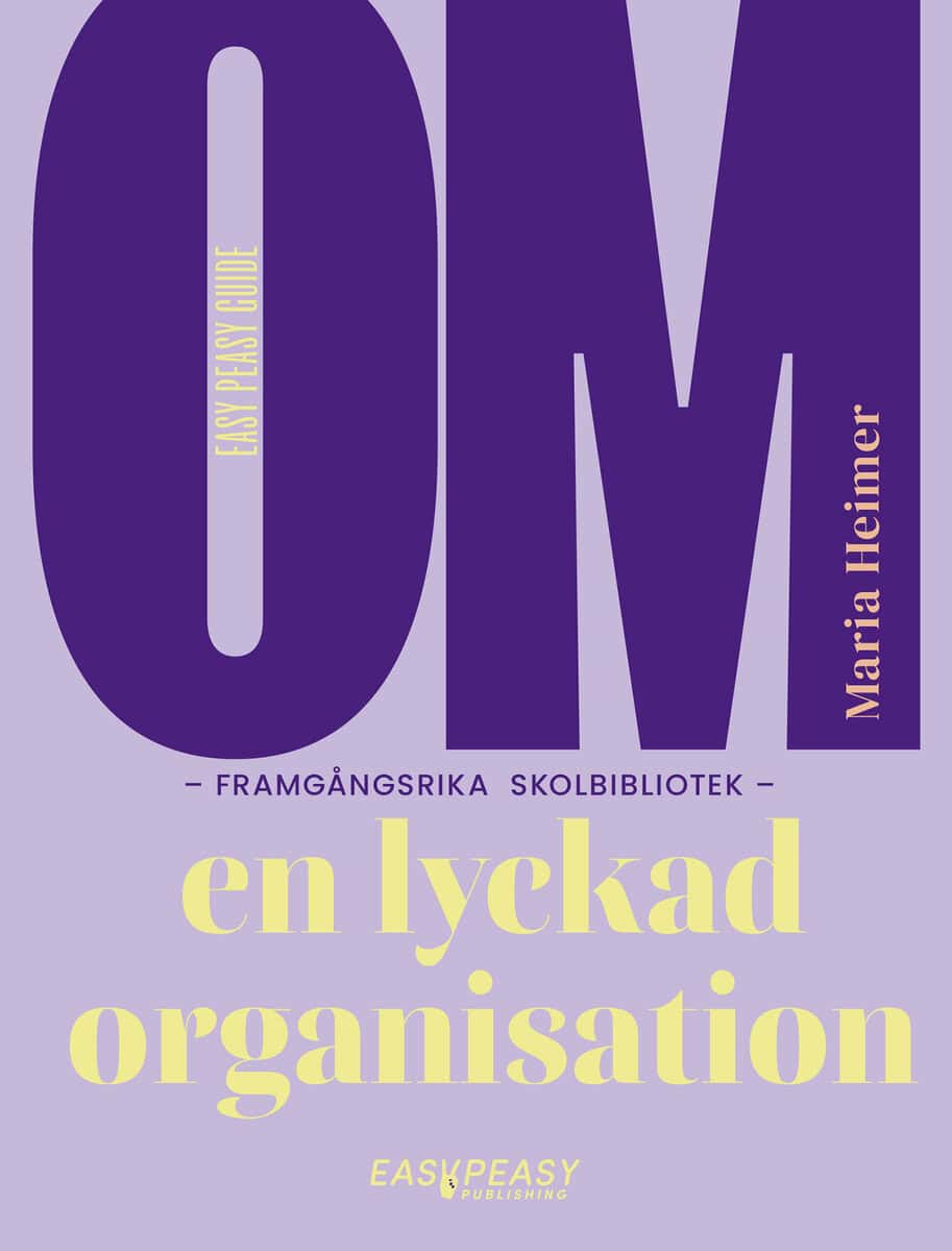 Maria Heimer : Om framgångsrika skolbibliotek : en lyckad organisation