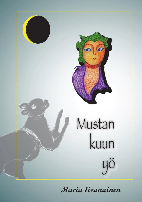 Maria Iivanainen : Mustan kuun yö