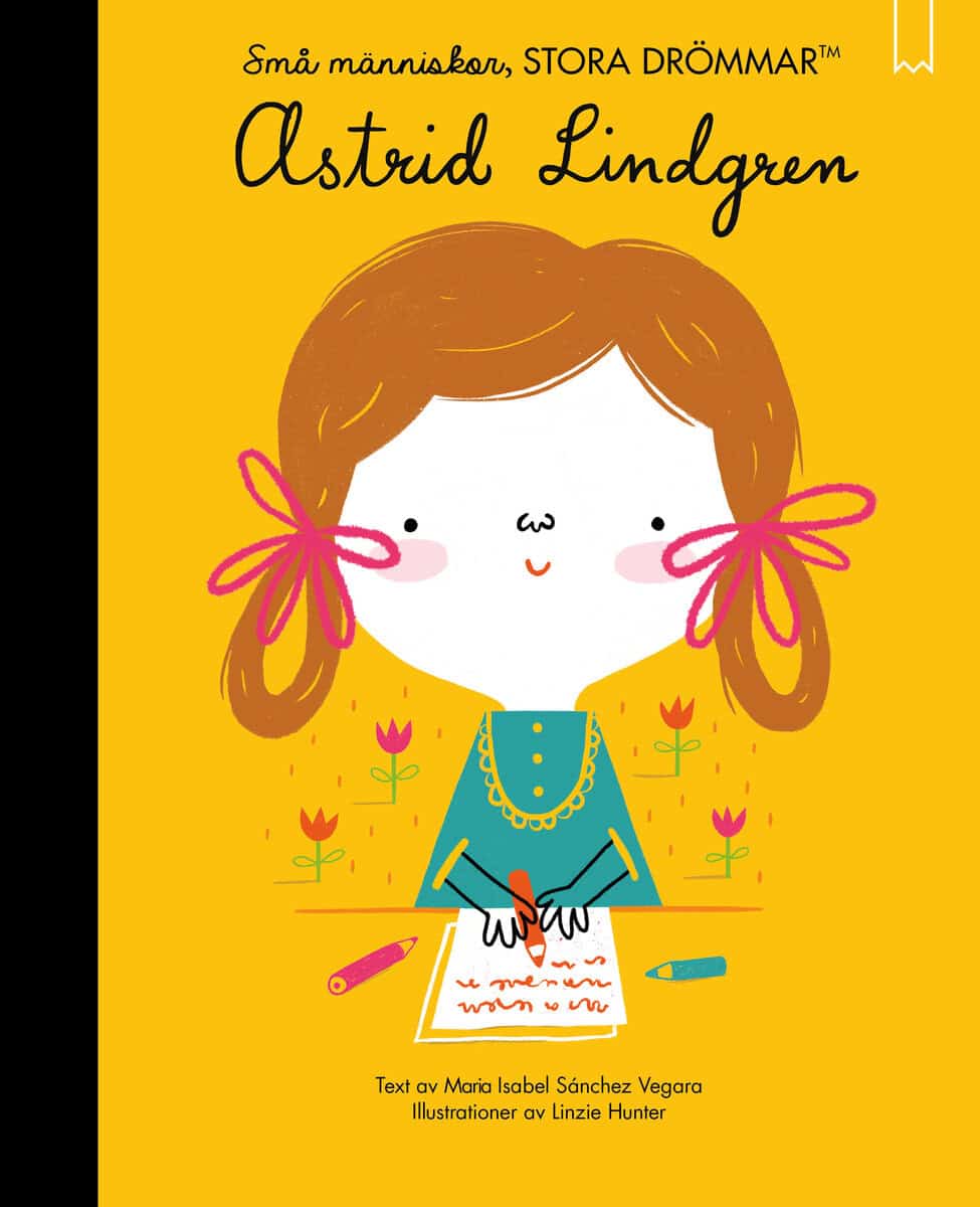 Maria Isabel Sánches Vegara : Små människor, stora drömmar. Astrid Lindgren