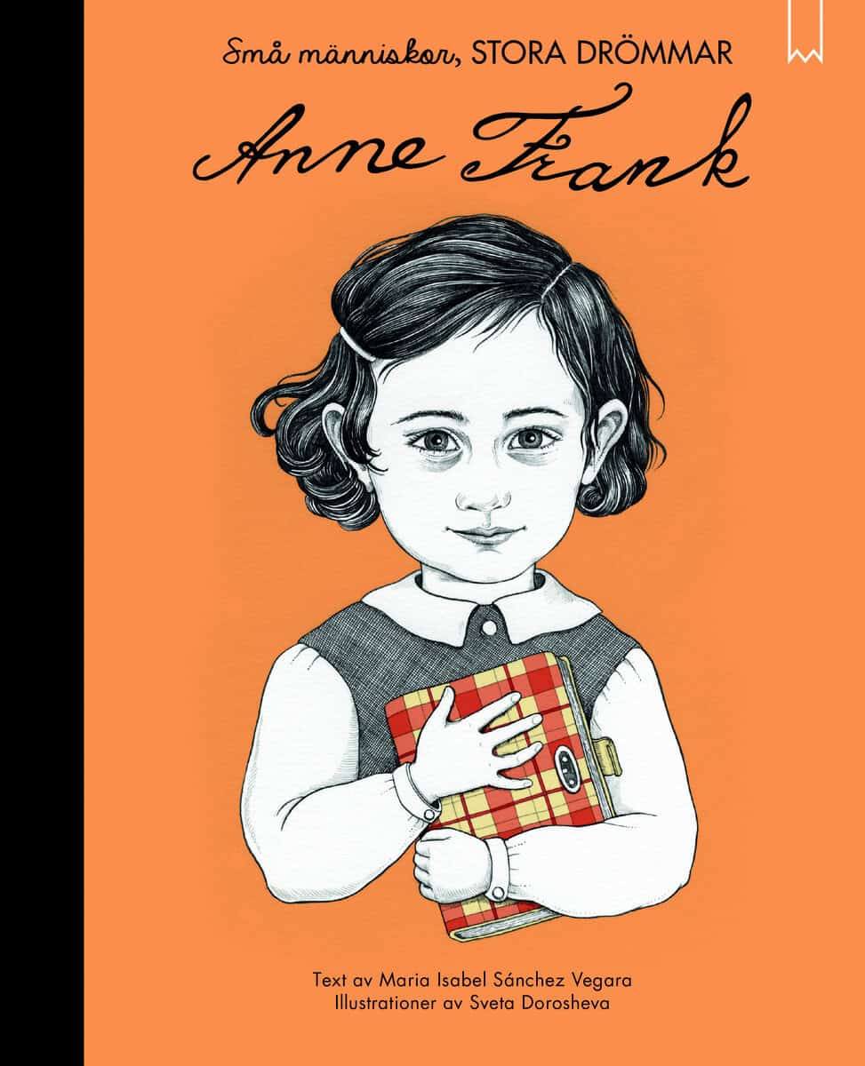 Maria Isabel Sánchez Vegara : Små människor, stora drömmar. Anne Frank