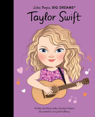, : Taylor Swift (Little People, Big Dreams)