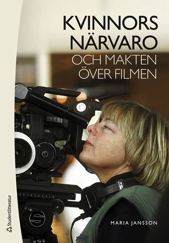 Maria Jansson : Kvinnors närvaro och makten över filmen
