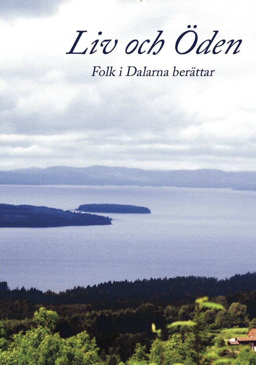 Andersson, Maria ; Johansson, Bengt ; Janlars, Gunnel ; Hedberg, Gun ; Rehn, Per ; Engebakken, Birgitta ; Dahl, Margareta : Liv och öden