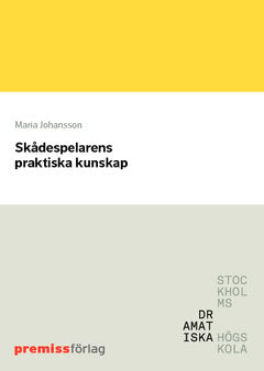 Maria Johansson : Skådespelarens praktiska kunskap