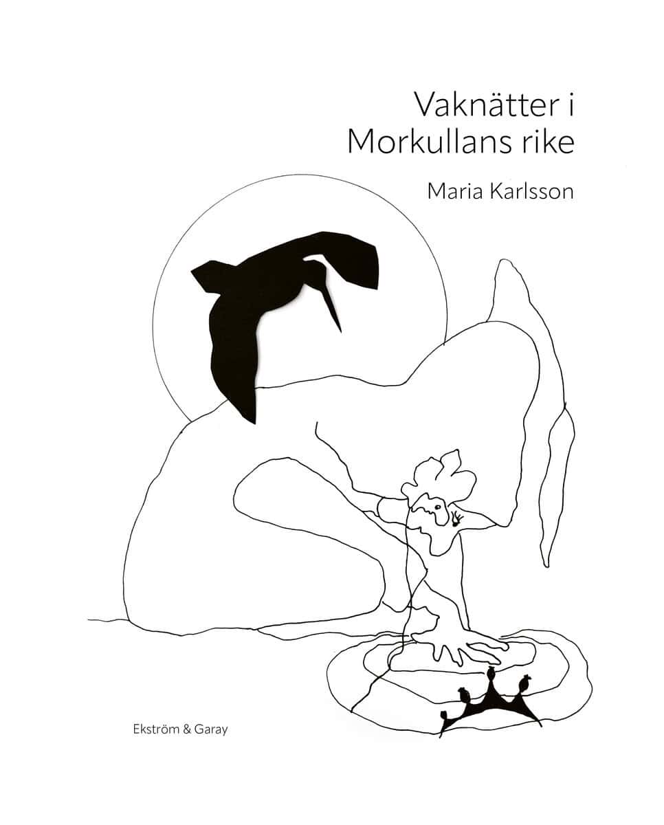 Maria Karlsson : Vaknätter i Morkullans rike