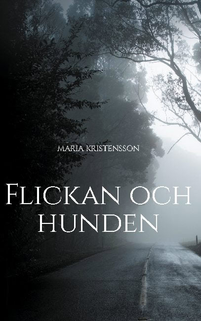Maria Kristensson : Flickan och hunden