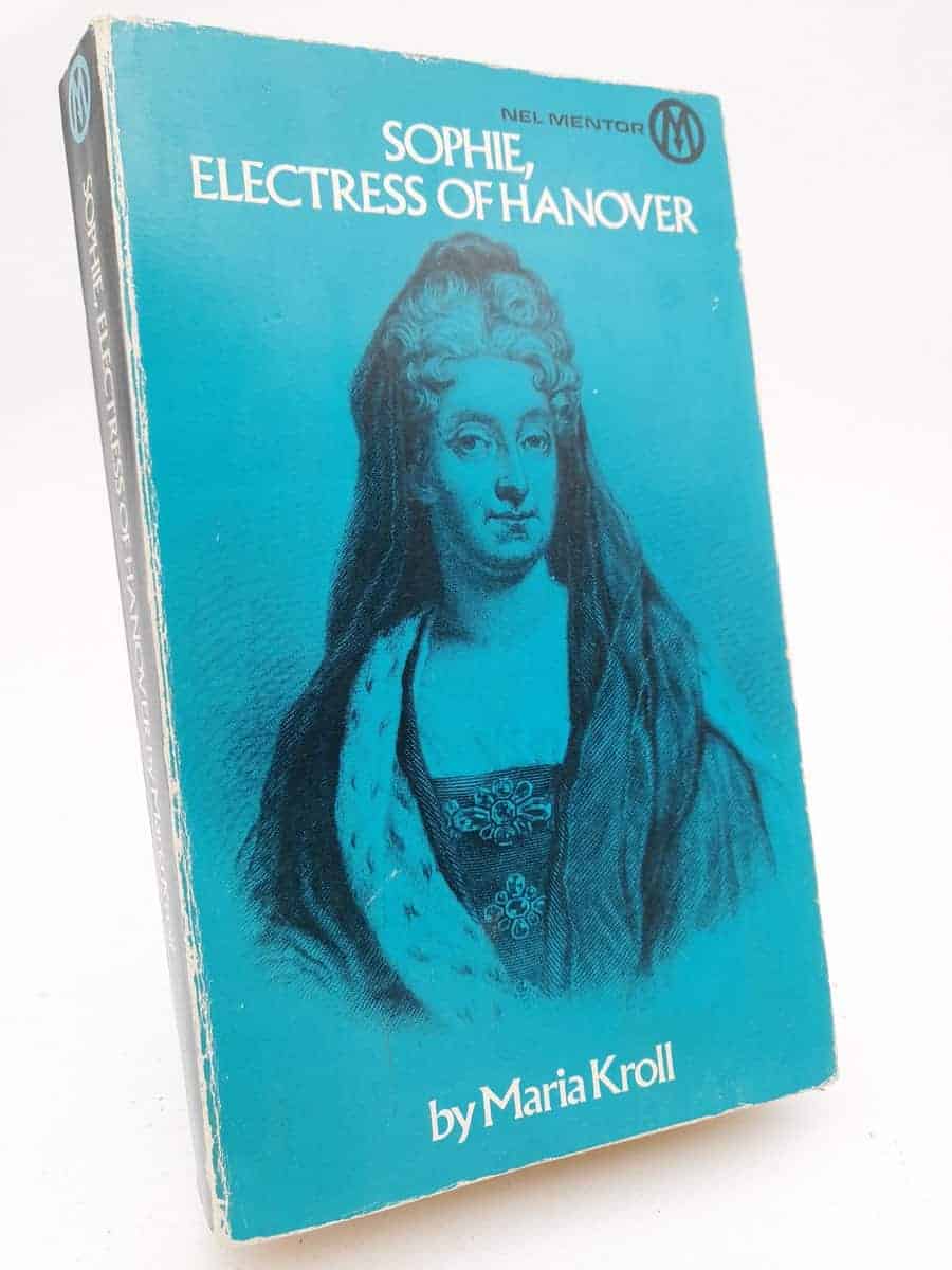 Maria Kroll : Sophie, Electress of Hanover