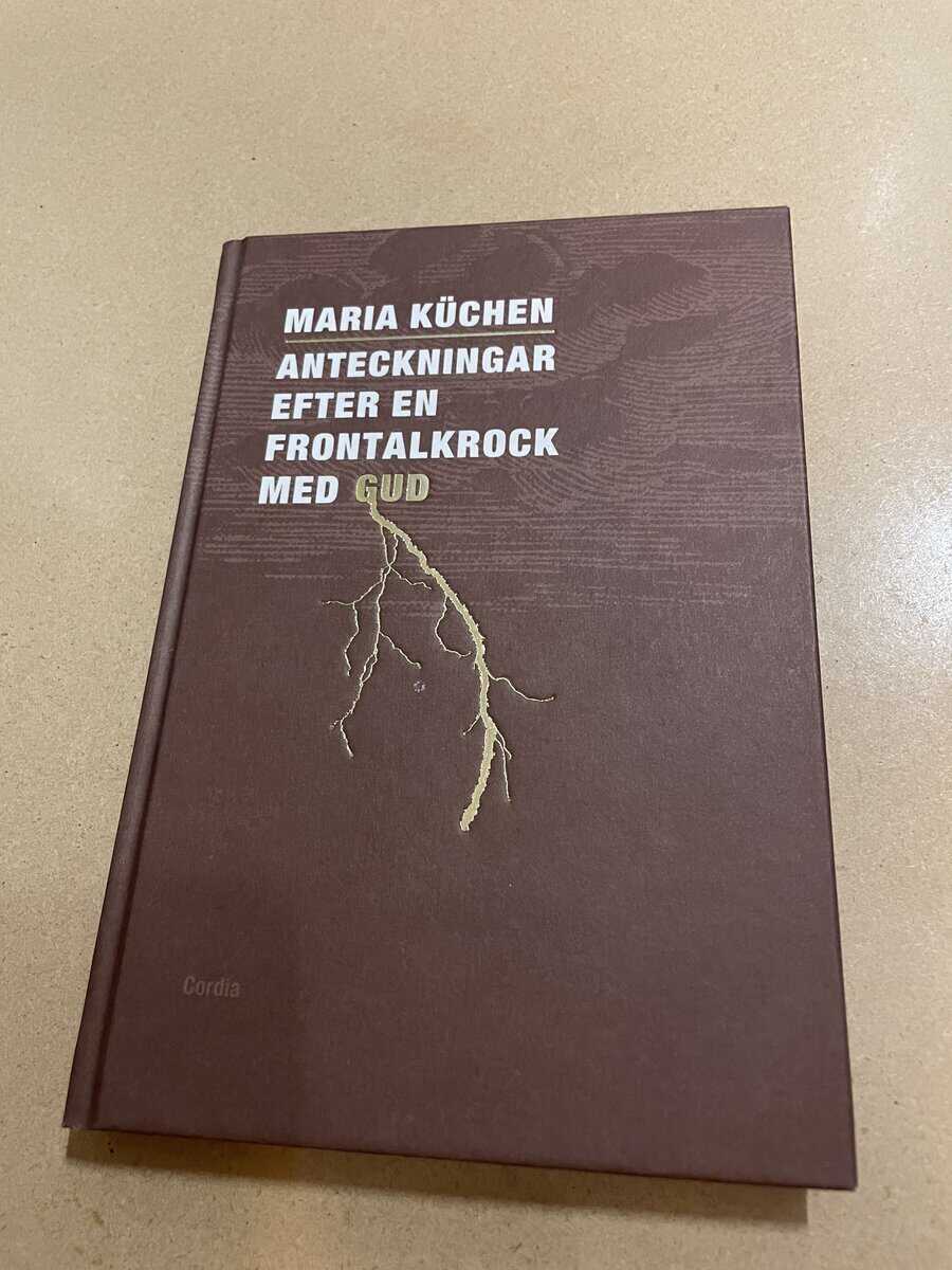 Maria Küchen : Anteckningar efter en frontalkrock med Gud