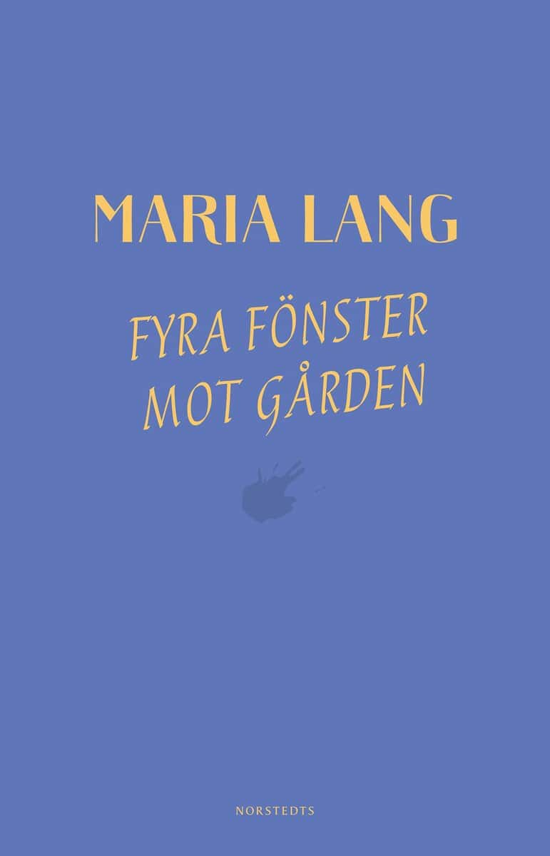Maria Lang : Fyra fönster mot gården