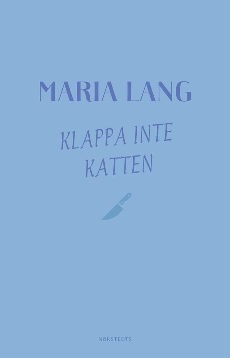 Maria Lang : Klappa inte katten