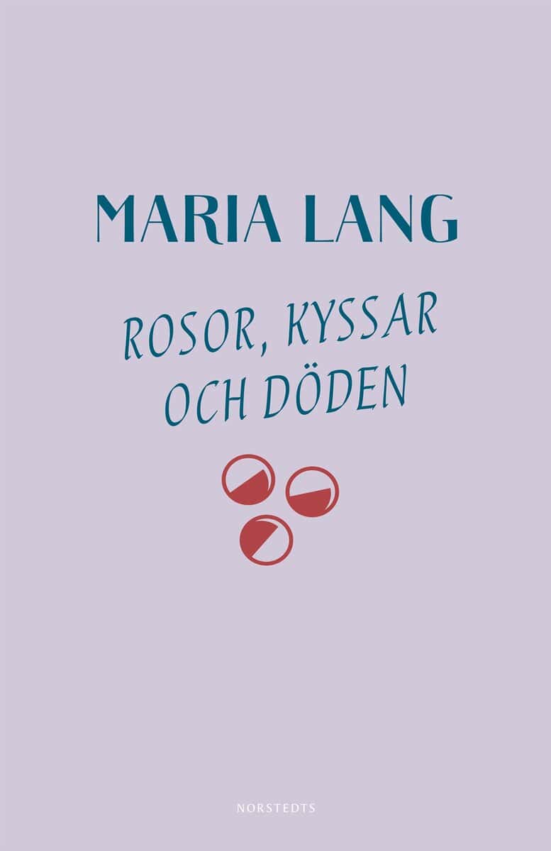 Maria Lang : Rosor, kyssar och döden