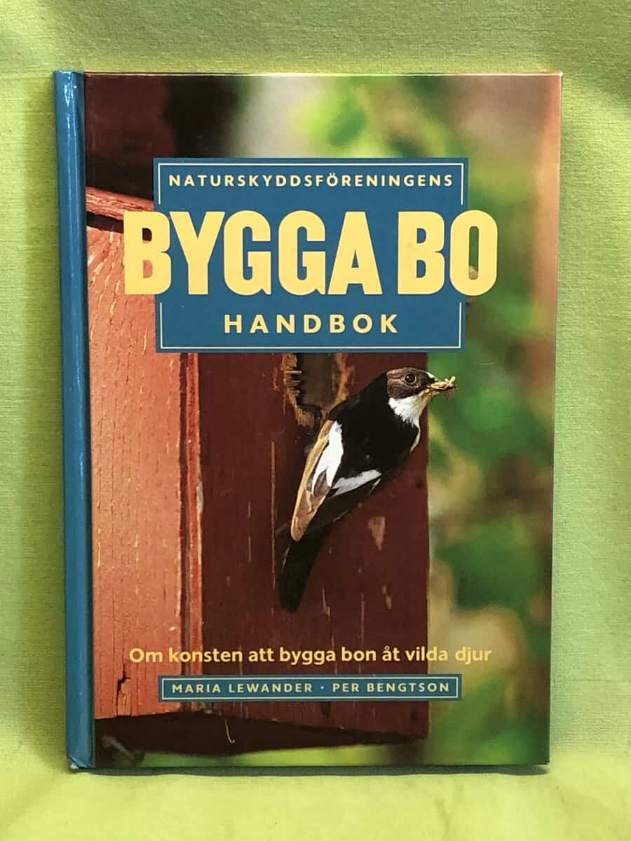 Maria Lewander : Naturskyddsföreningens bygga bo handbok