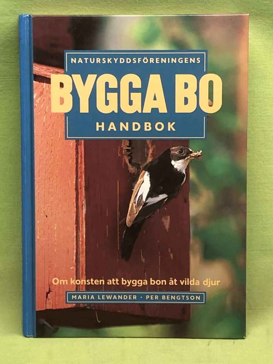 Maria Lewander : Naturskyddsföreningens bygga bo handbok