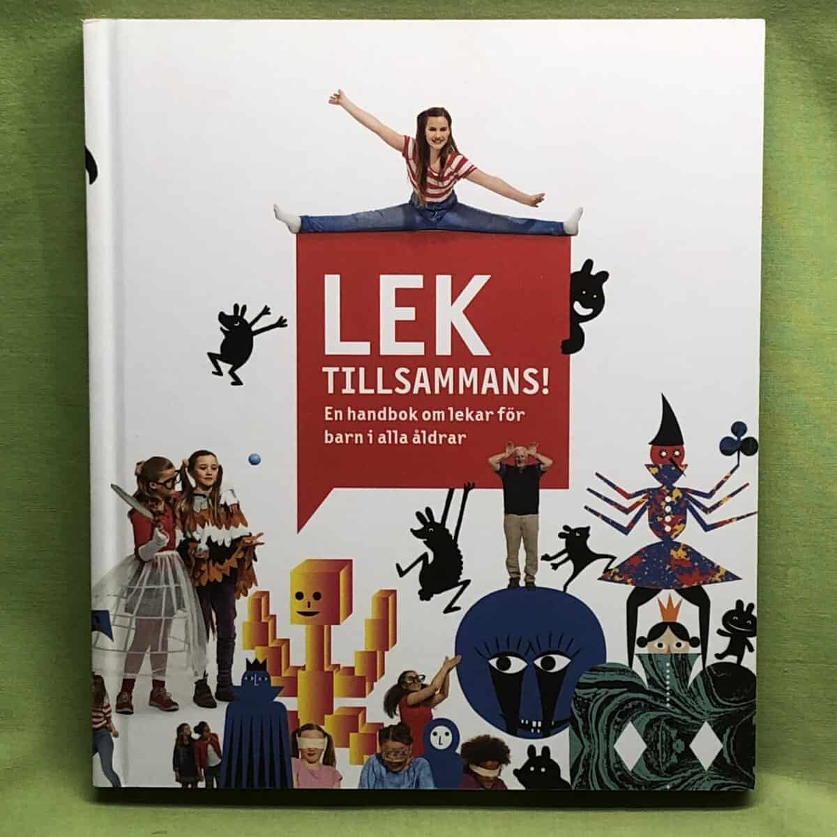 Maria Lindqvist Camilla Floyd : Lek tillsammans! - En handbok om lekar för barn i alla åldrar