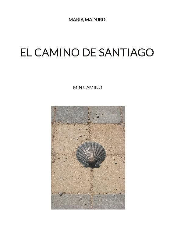Maria Madura : El camino de Santiago : min camino