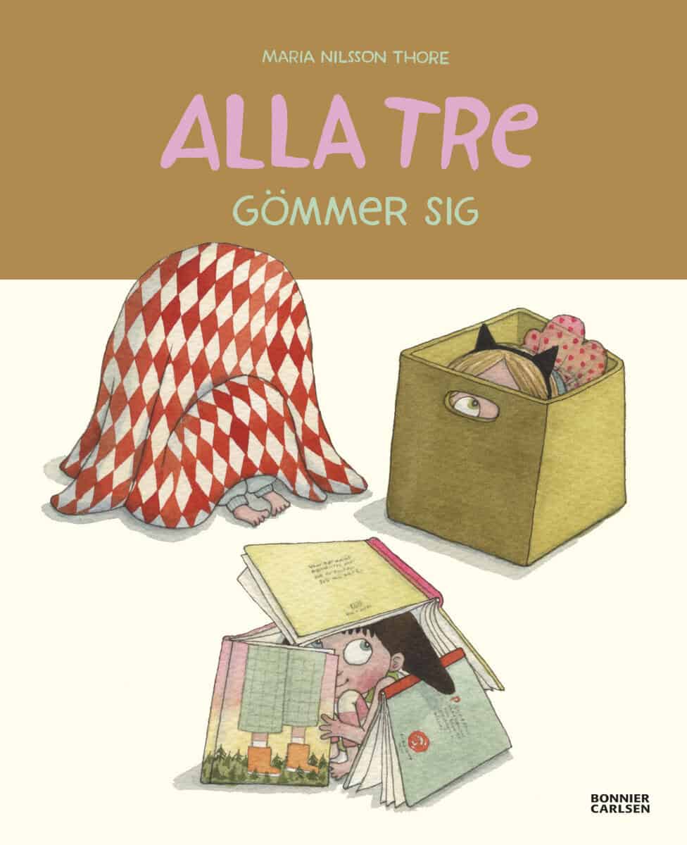 Maria Nilsson Thore : Alla tre gömmer sig