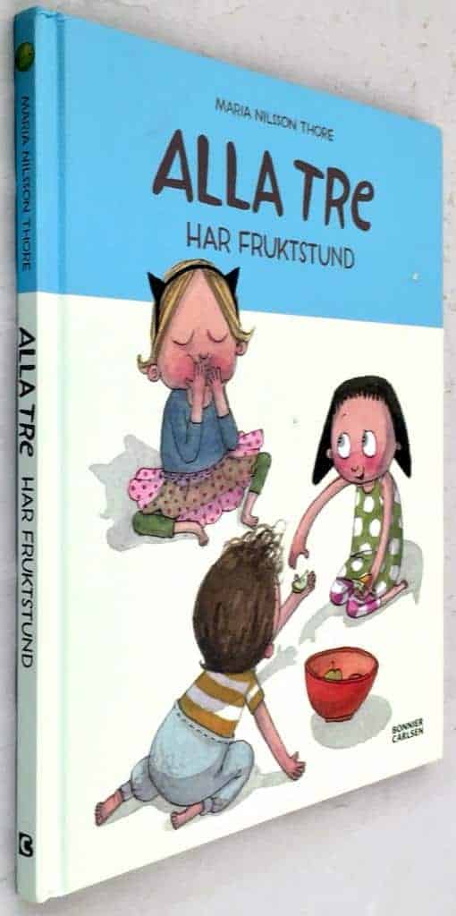 Maria Nilsson Thore : Alla tre har fruktstund