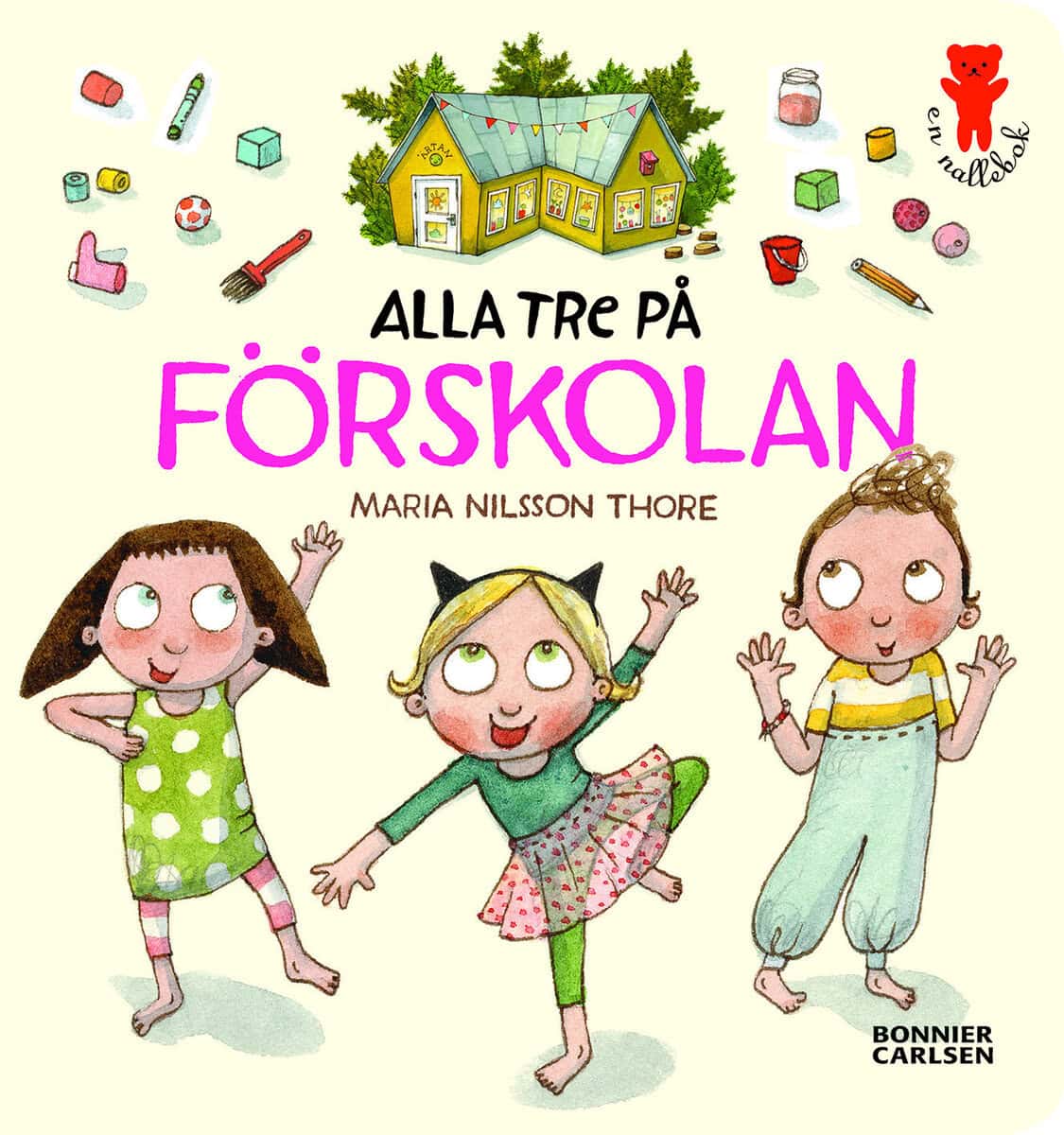 Maria Nilsson Thore : Alla tre på förskolan