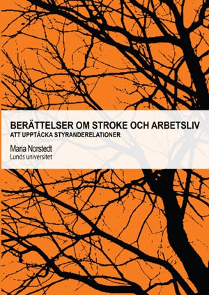 Maria Norstedt : Berättelser om stroke och arbetsliv