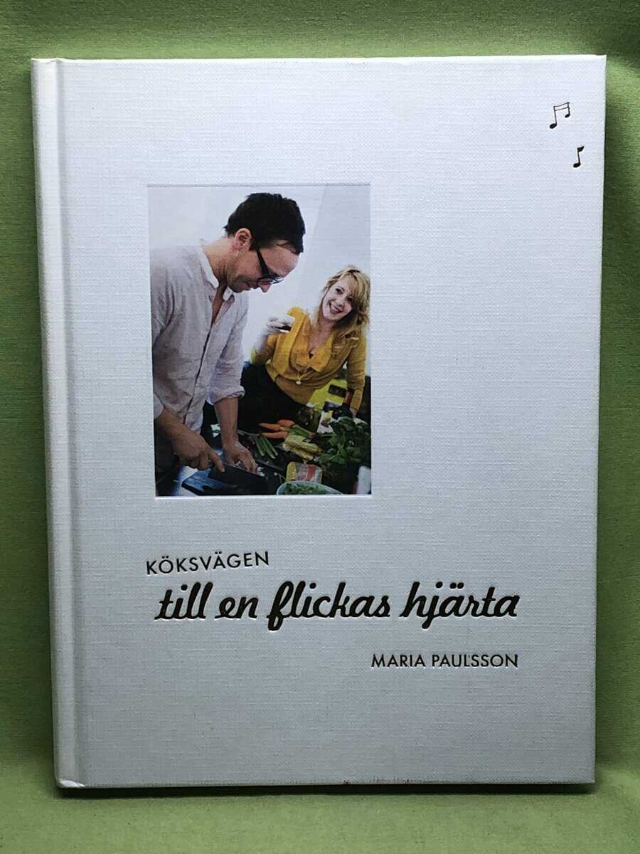 Maria Paulsson : Köksvägen till en flickas hjärta