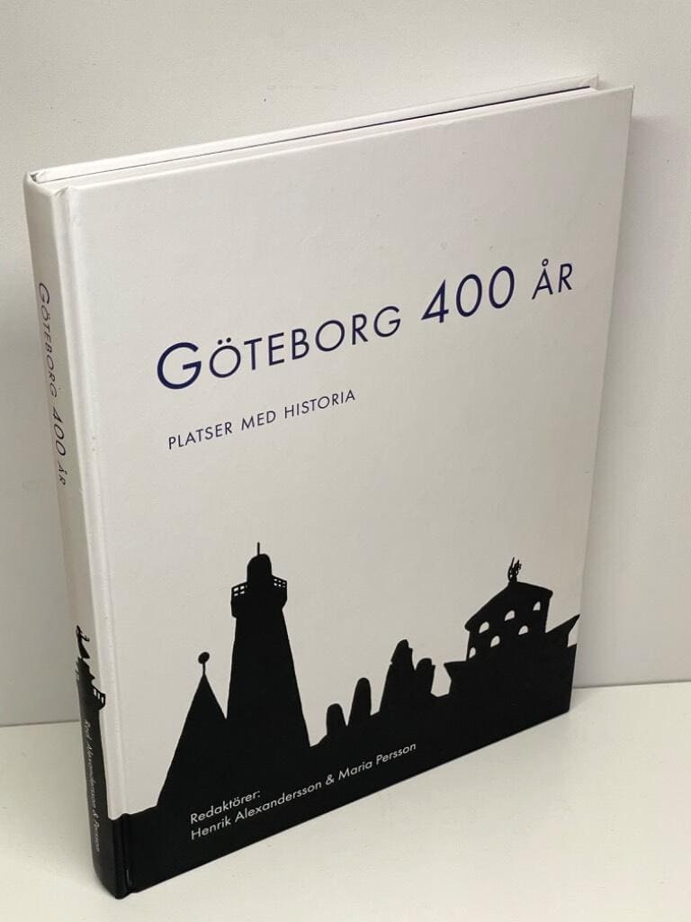 Maria Persson Henrik Alexandersson : Göteborg 400 år