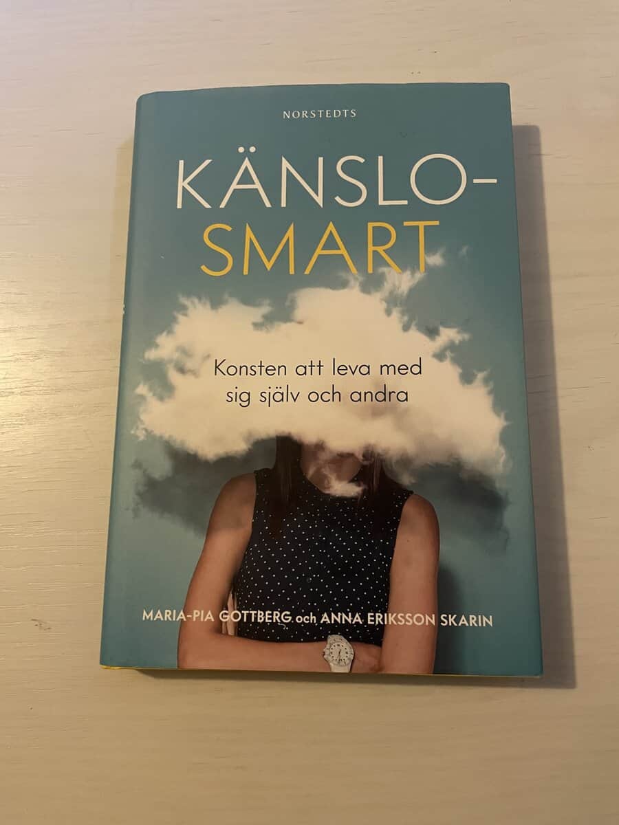 Maria-Pia, Eriksson Skarin, Anna Gottberg : Känslosmart konsten att leva med sig själv och andra