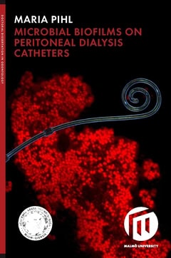 Maria Pihl : Microbial biofilms on peritoneal dialysis catheters