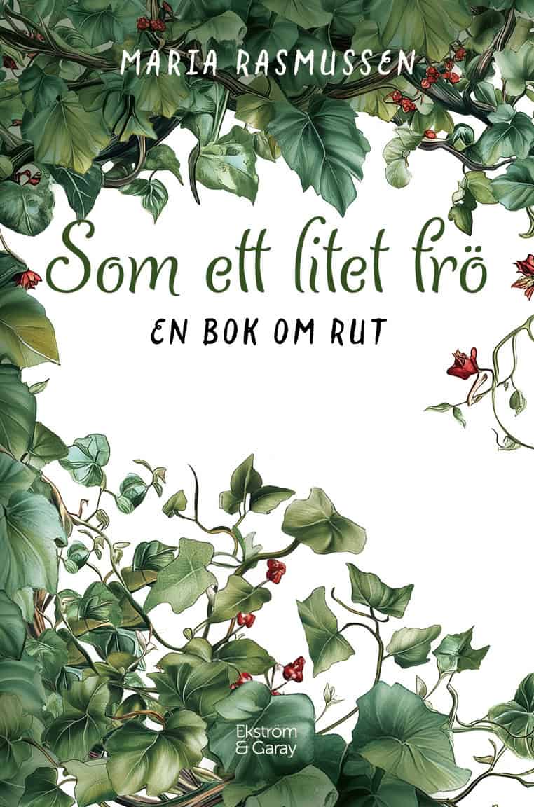 Maria Rasmussen : Som ett litet frö : En bok om Rut