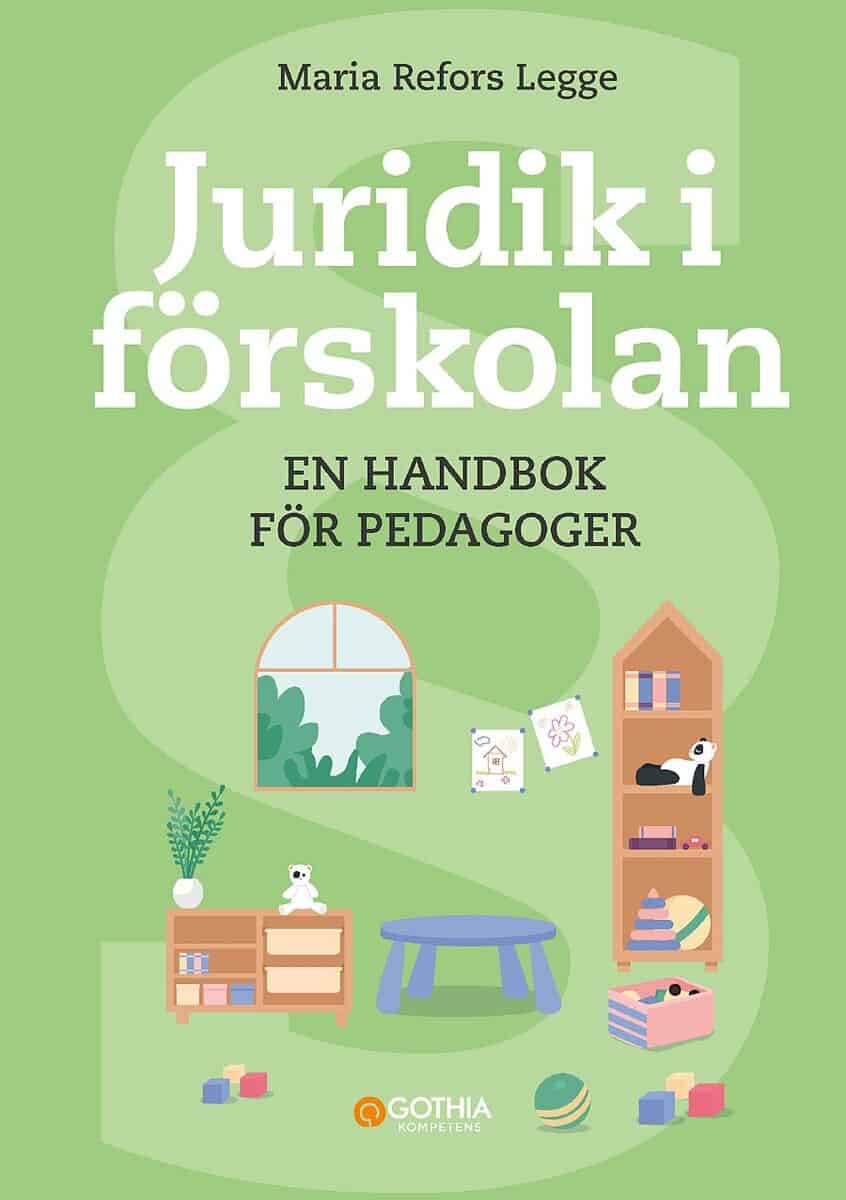 Maria Refors Legge : Juridik i förskolan : handbok för pedagoger