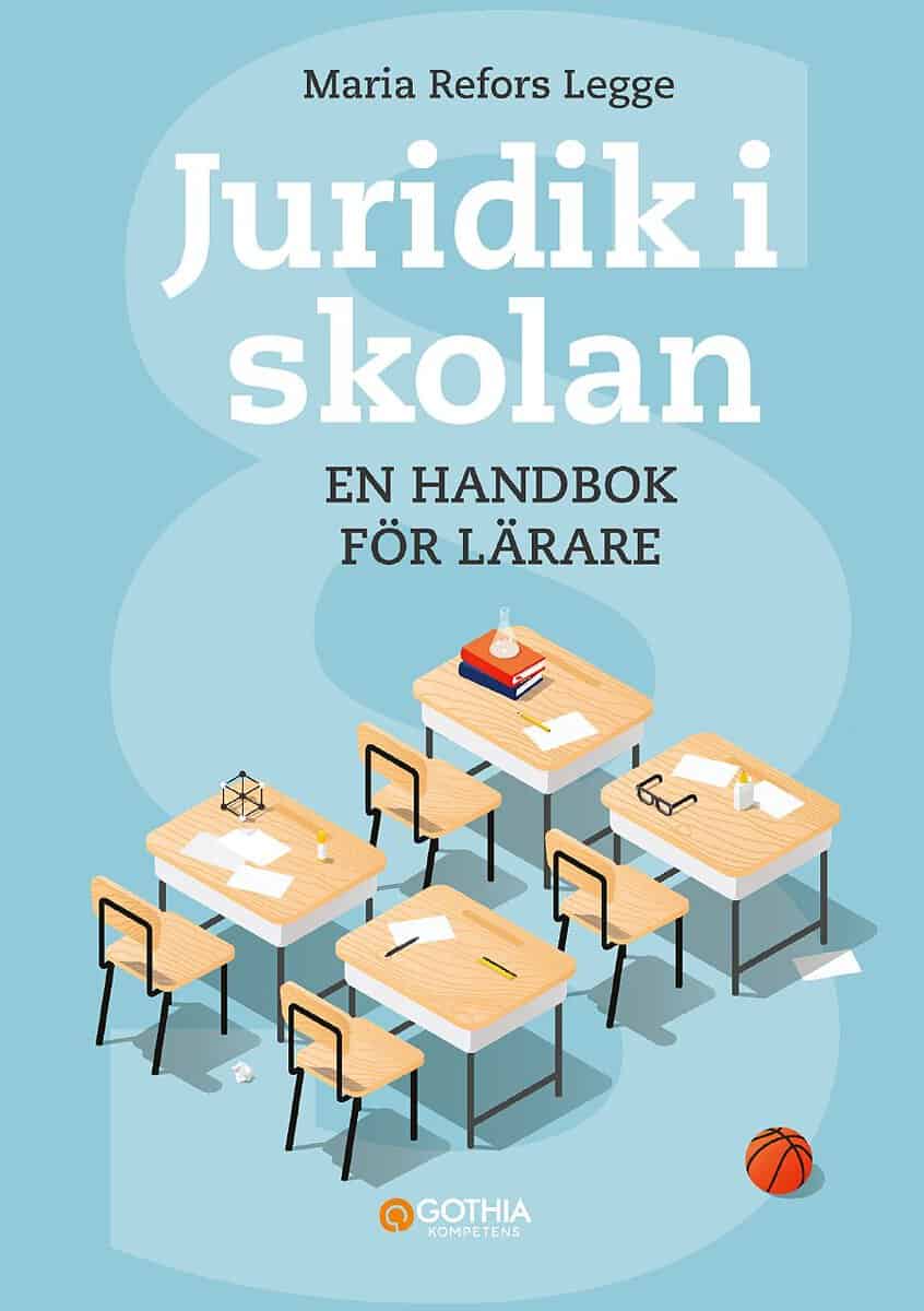 Maria Refors Legge : Juridik i skolan : en handbok för lärare