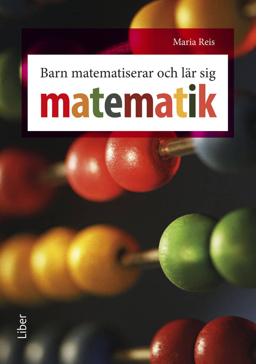 Maria Reis : Barn matematiserar och lär sig matematik