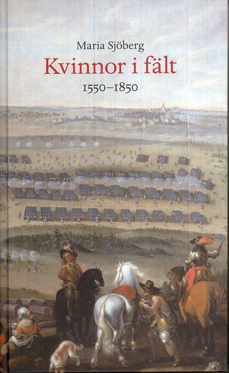 Maria Sjöberg : Kvinnor i fält : 1550-1850