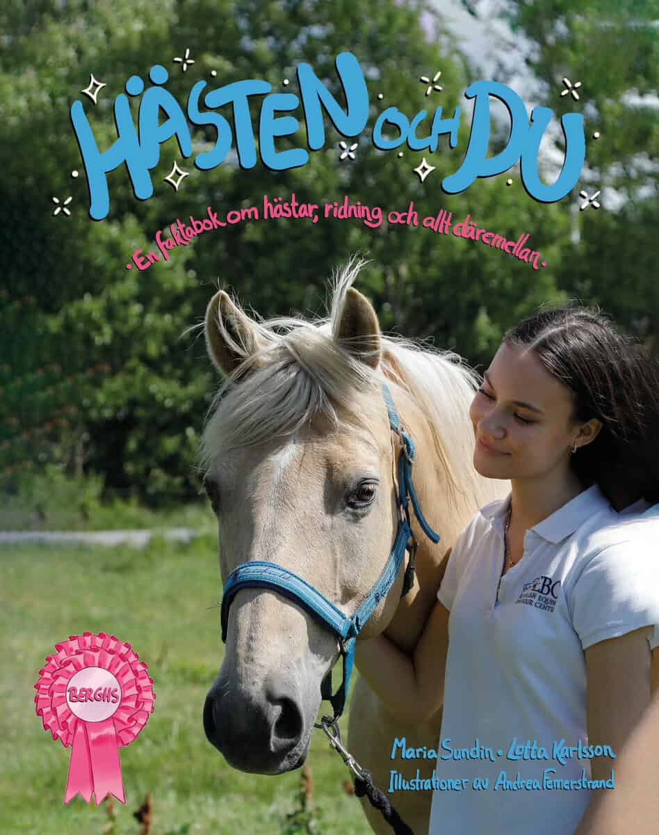 Maria Sundin : Hästen och du : en faktabok om hästar, ridning och allt däremellan