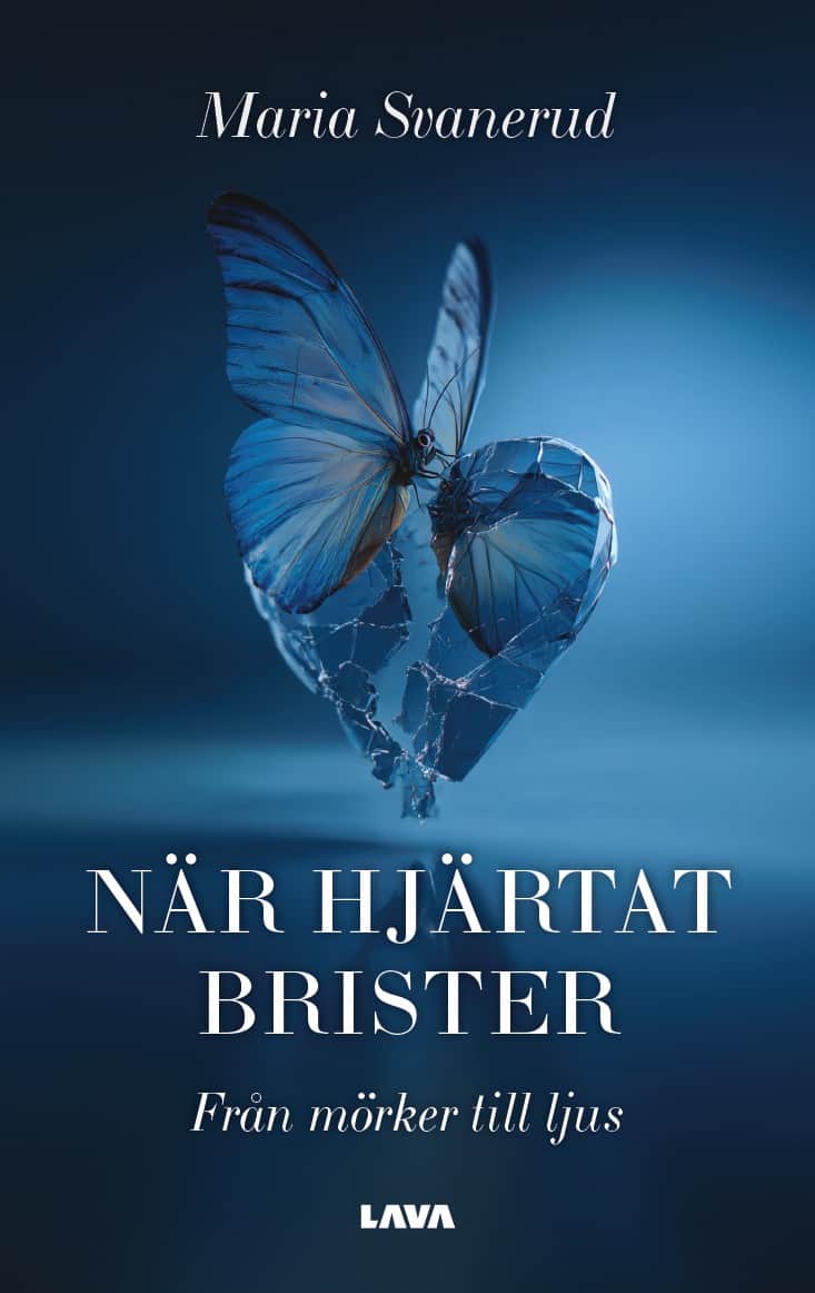 Maria Svanerud : När hjärtat brister : från mörker till ljus