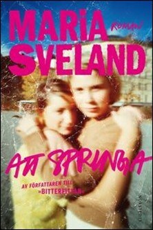 Maria Sveland : Att springa