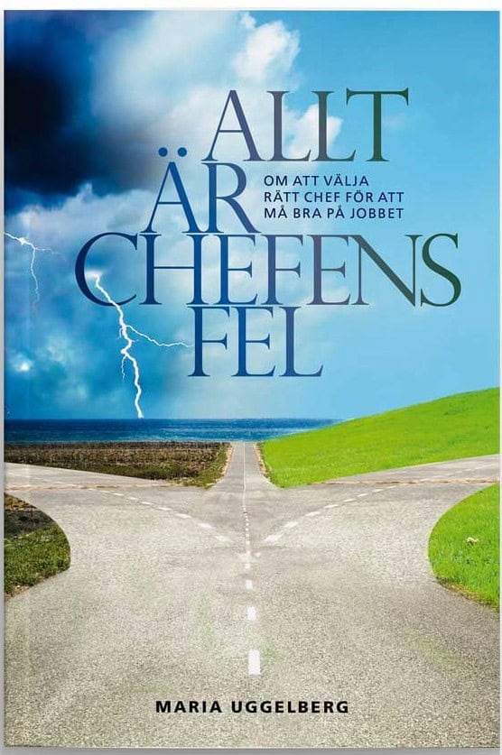 Maria Uggelberg : Allt är chefens fel
