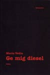 Maria Vedin : Ge mig diesel